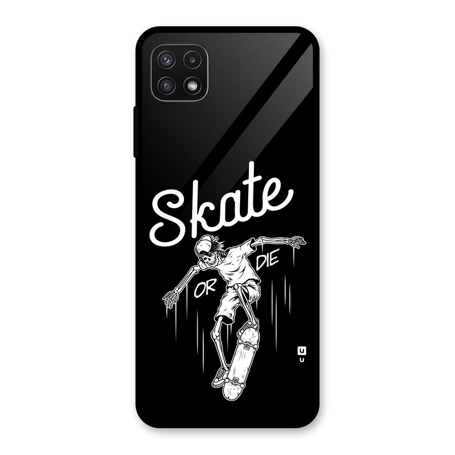 Skate Or Die Glass Back Case for Galaxy A22 5G