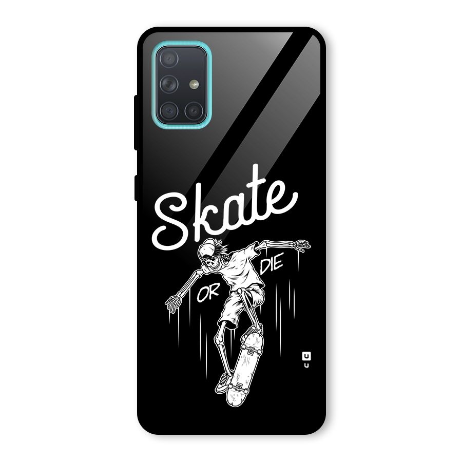Skate Or Die Glass Back Case for Galaxy A71