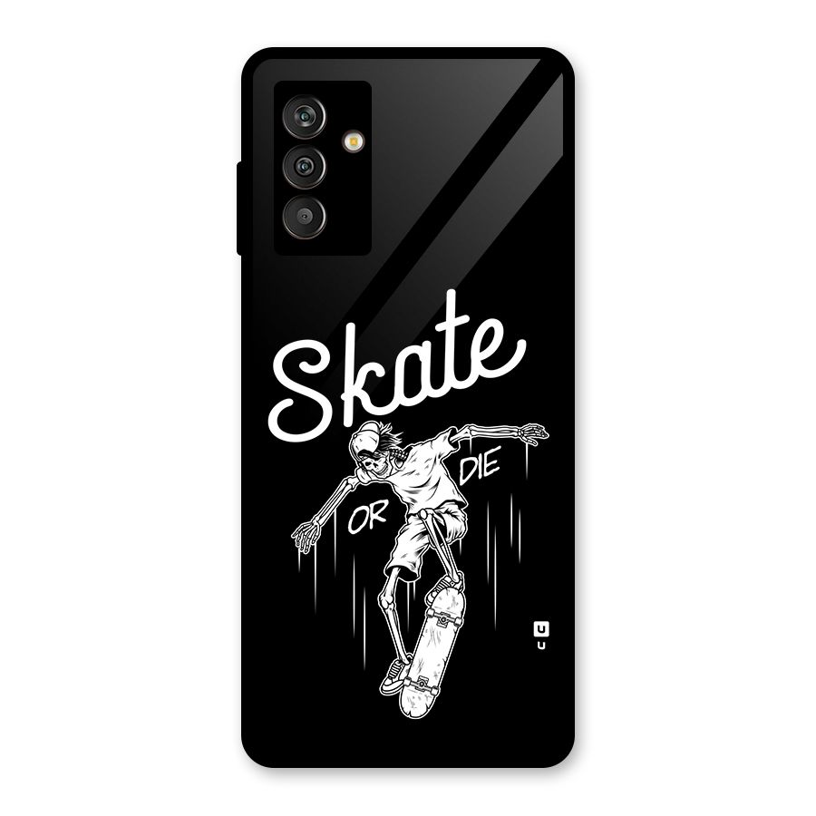 Skate Or Die Glass Back Case for Galaxy M13