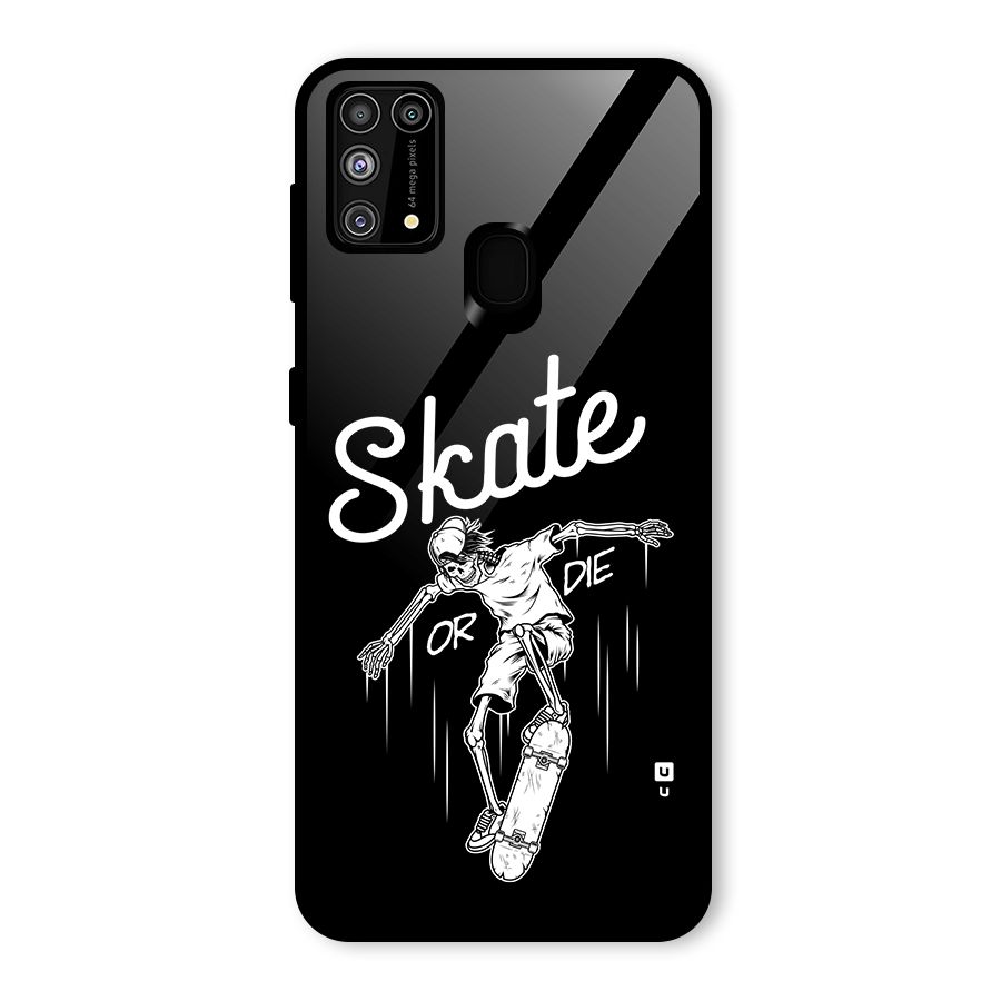 Skate Or Die Glass Back Case for Galaxy M31