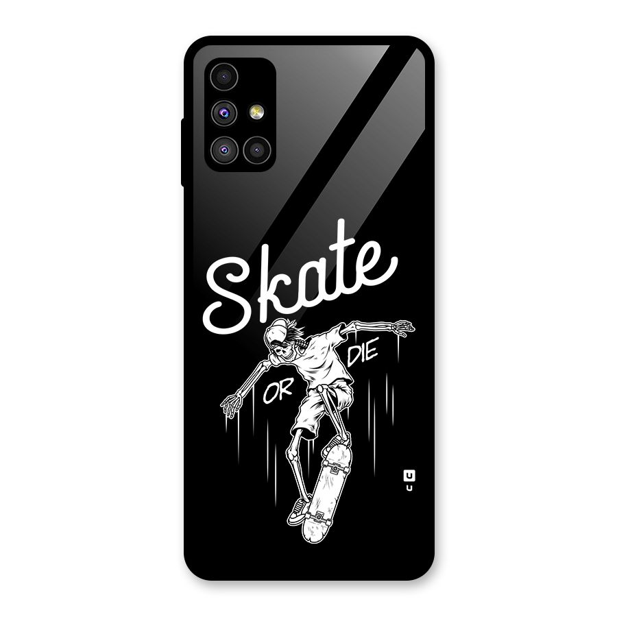 Skate Or Die Glass Back Case for Galaxy M51