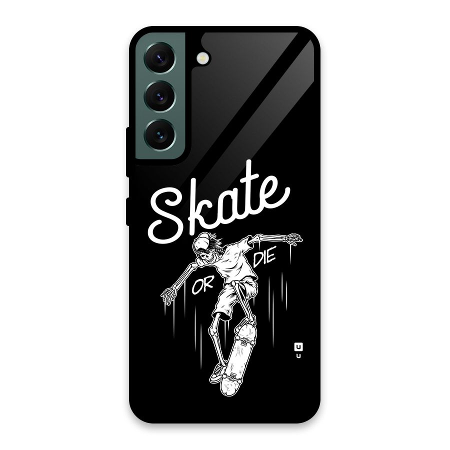 Skate Or Die Glass Back Case for Galaxy S22 5G