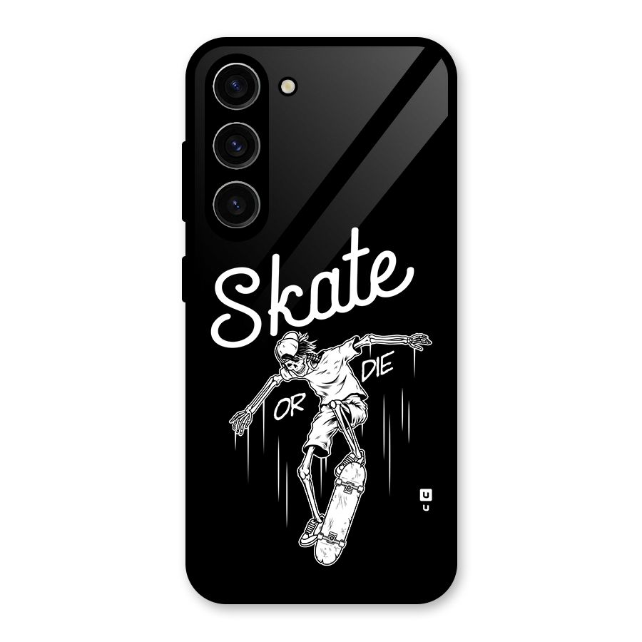 Skate Or Die Glass Back Case for Galaxy S23