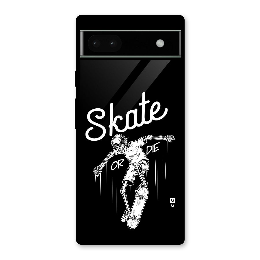 Skate Or Die Glass Back Case for Google Pixel 6a