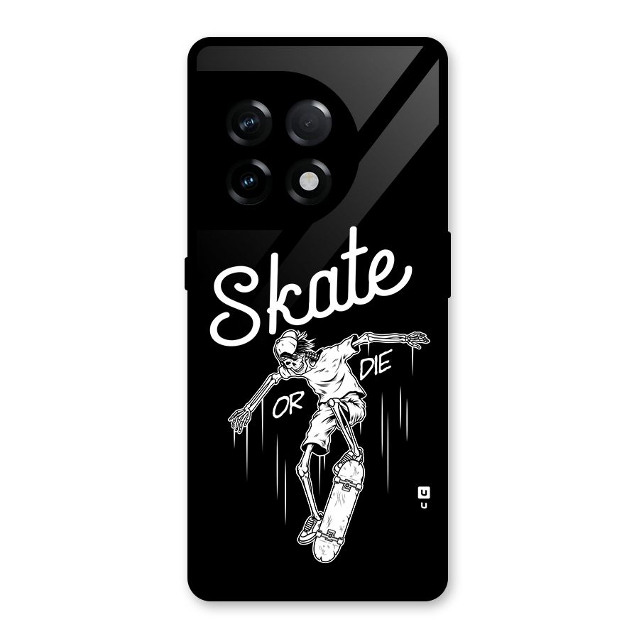 Skate Or Die Glass Back Case for OnePlus 11R