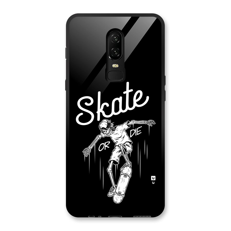 Skate Or Die Glass Back Case for OnePlus 6