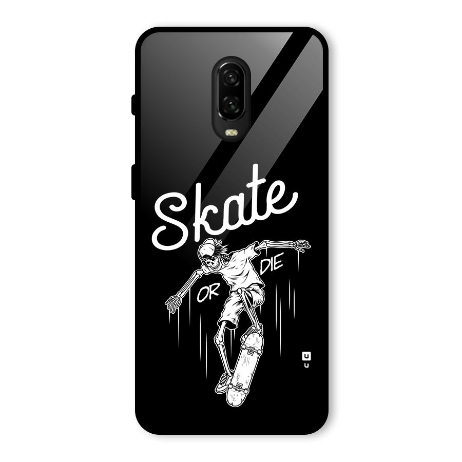 Skate Or Die Glass Back Case for OnePlus 6T