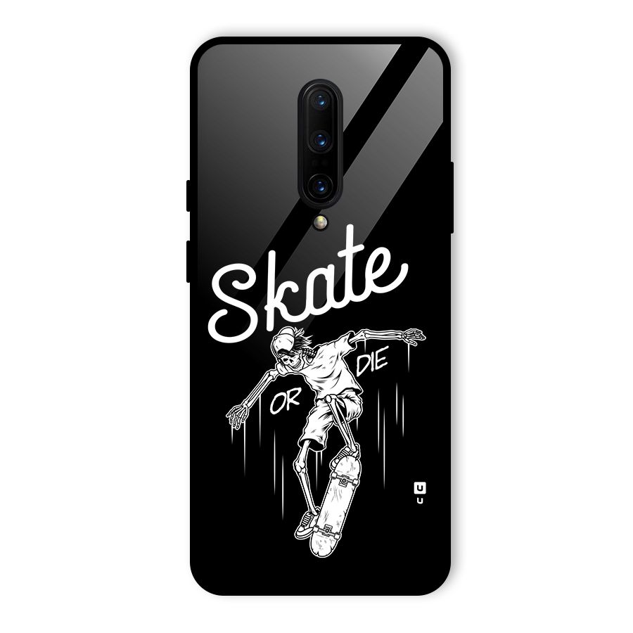 Skate Or Die Glass Back Case for OnePlus 7 Pro
