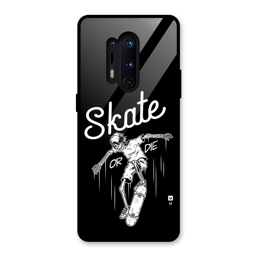 Skate Or Die Glass Back Case for OnePlus 8 Pro