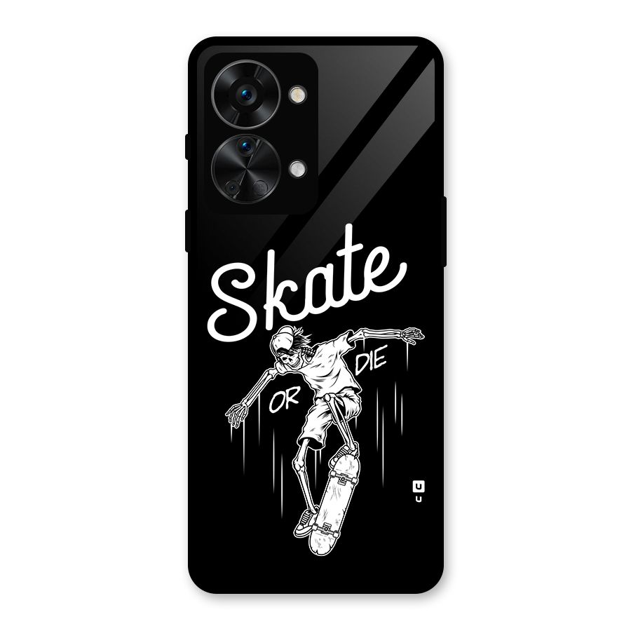 Skate Or Die Glass Back Case for OnePlus Nord 2T