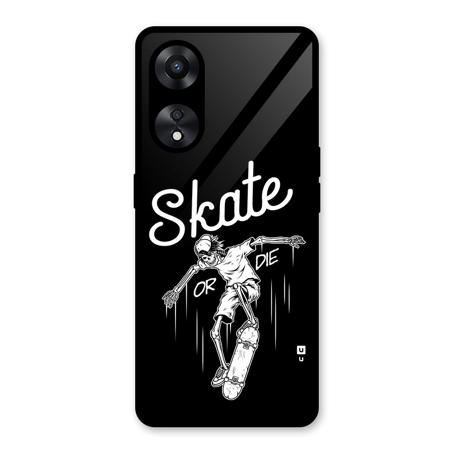 Skate Or Die Glass Back Case for Oppo A78
