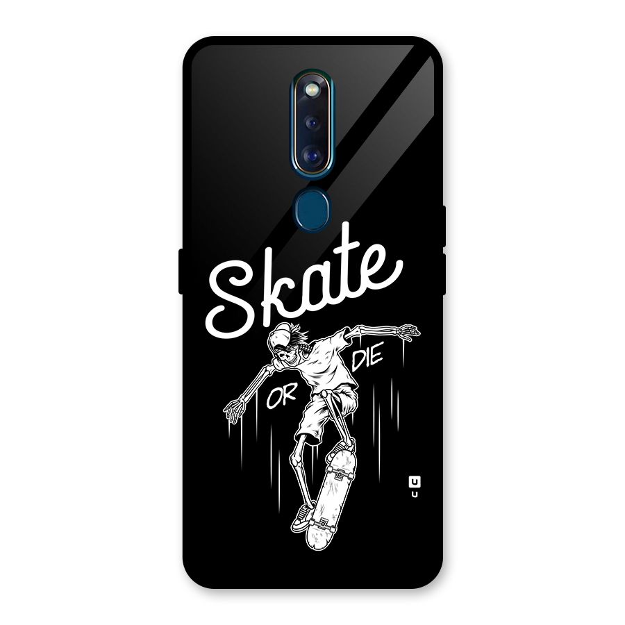 Skate Or Die Glass Back Case for Oppo F11 Pro