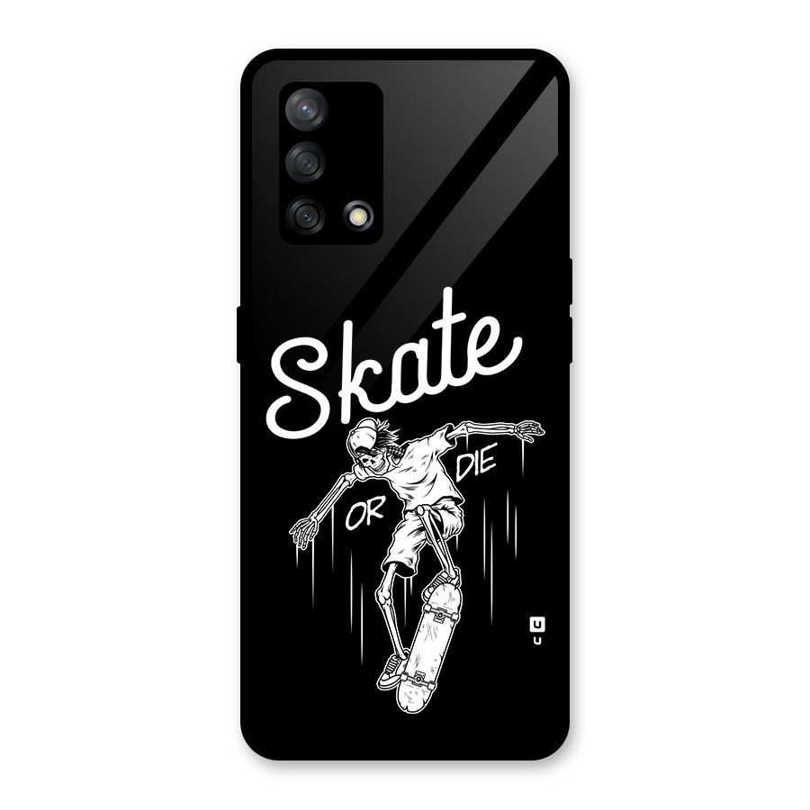 Skate Or Die Glass Back Case for Oppo F19
