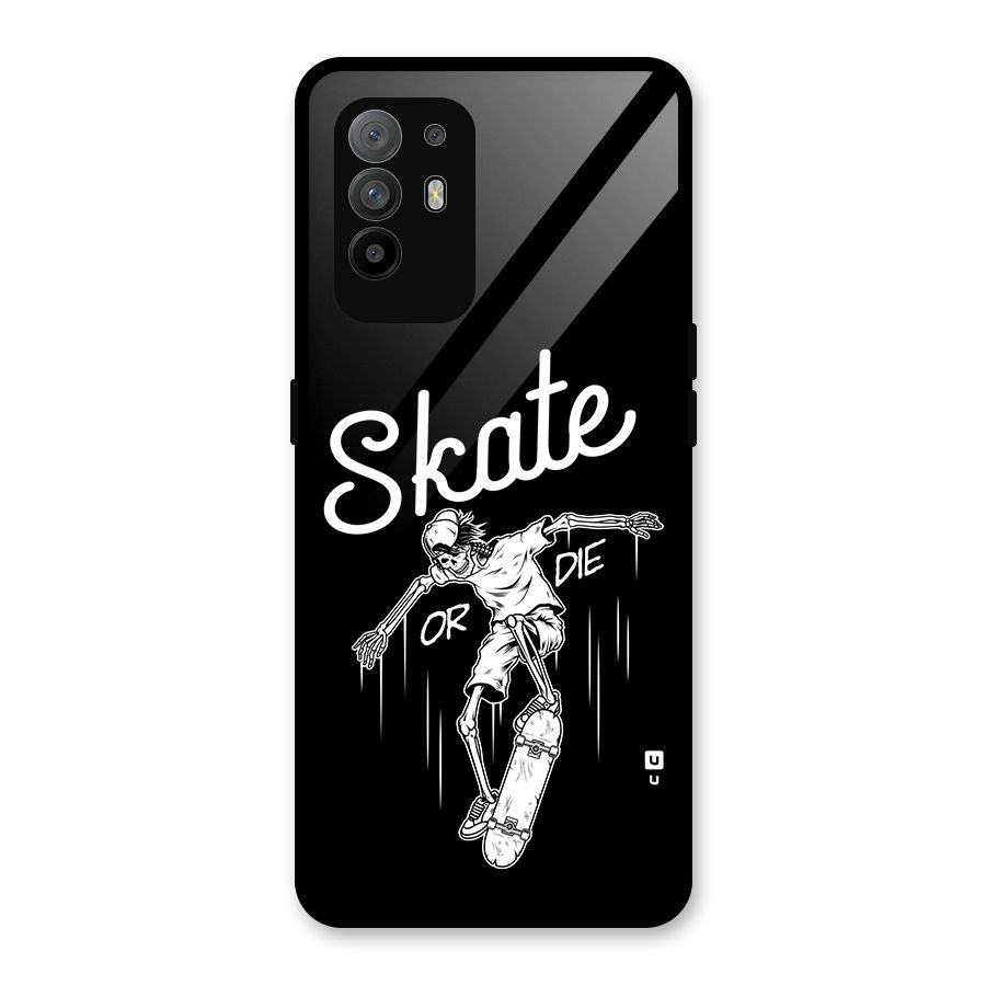 Skate Or Die Glass Back Case for Oppo F19 Pro Plus 5G
