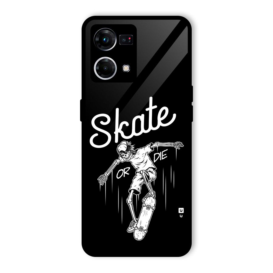 Skate Or Die Glass Back Case for Oppo F21 Pro 4G