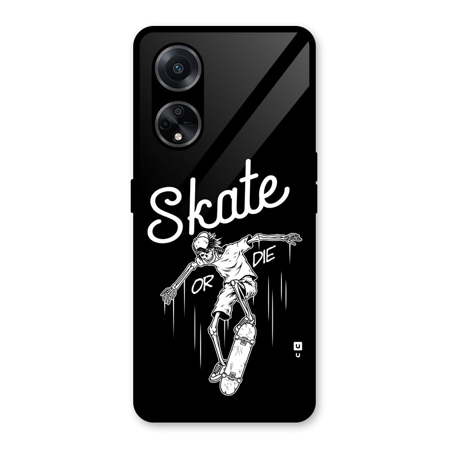 Skate Or Die Glass Back Case for Oppo F23