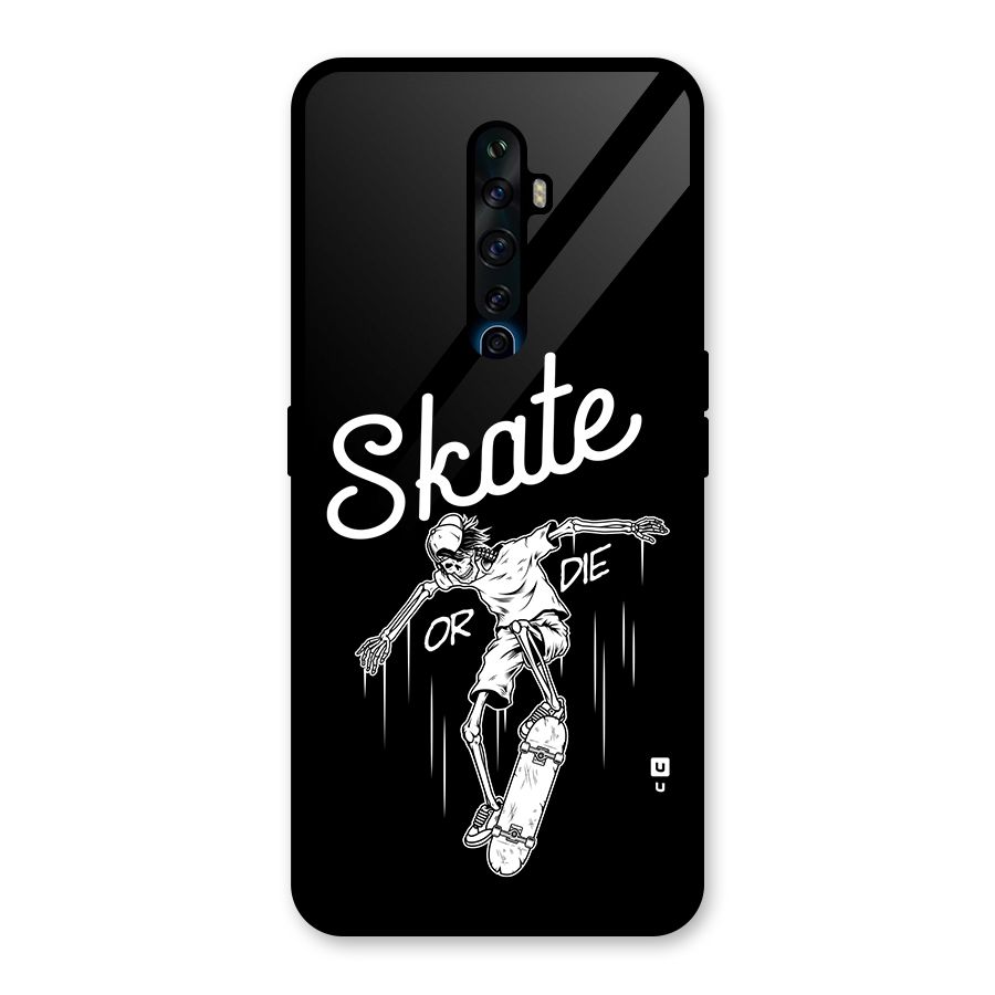 Skate Or Die Glass Back Case for Oppo Reno2 F