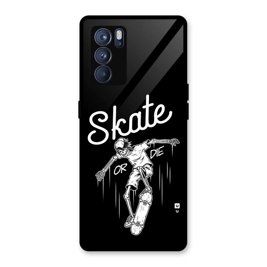 Skate Or Die Glass Back Case for Oppo Reno6 Pro 5G
