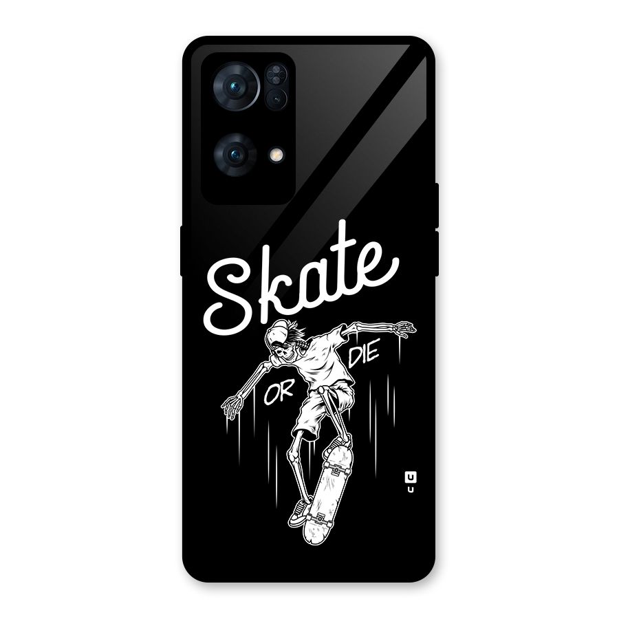 Skate Or Die Glass Back Case for Oppo Reno7 Pro 5G
