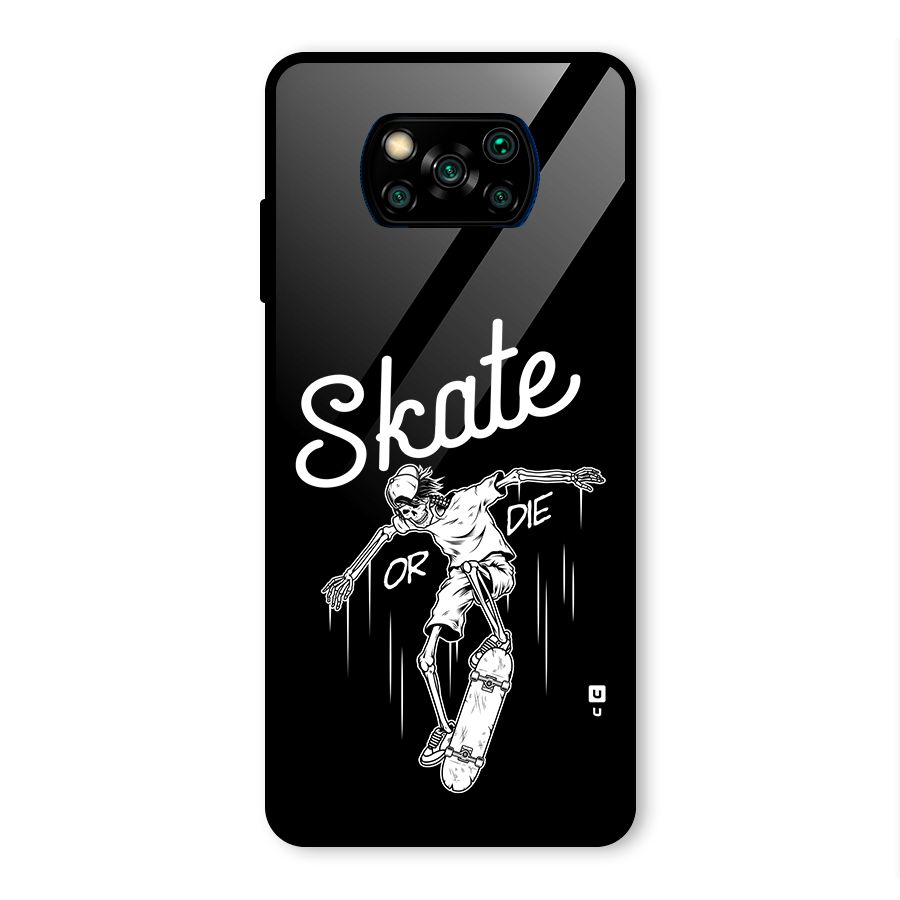 Skate Or Die Glass Back Case for Poco X3 Pro