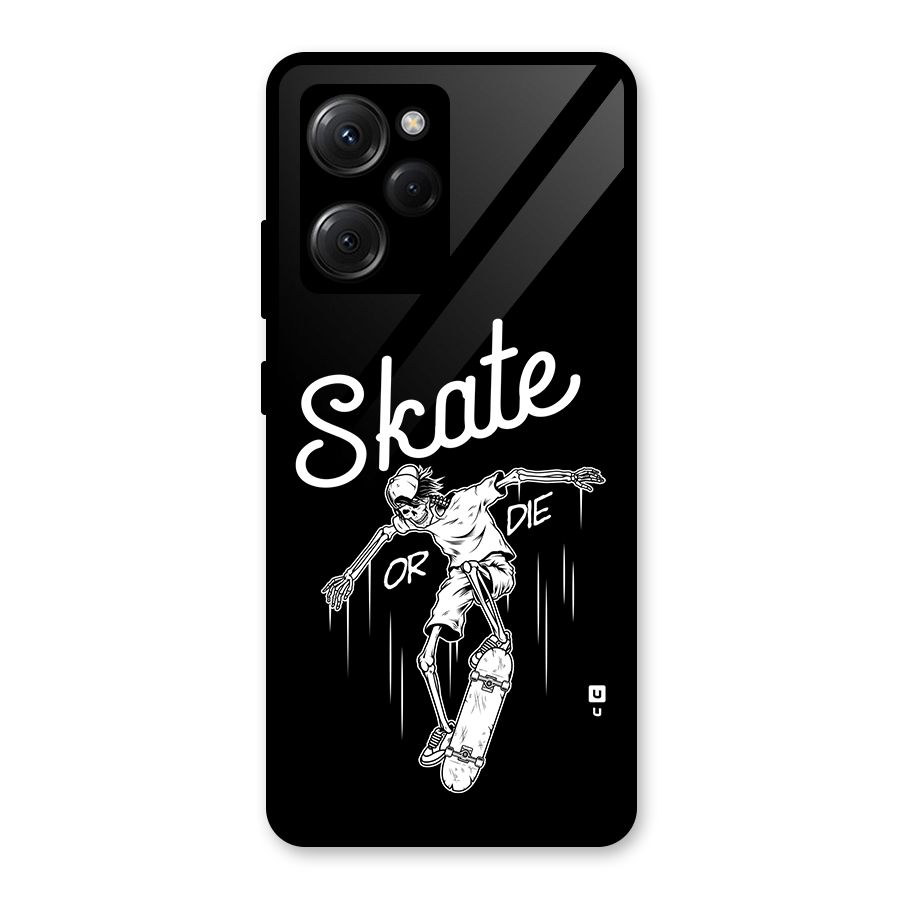 Skate Or Die Glass Back Case for Poco X5 Pro