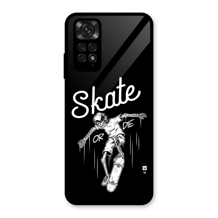 Skate Or Die Glass Back Case for Redmi Note 11