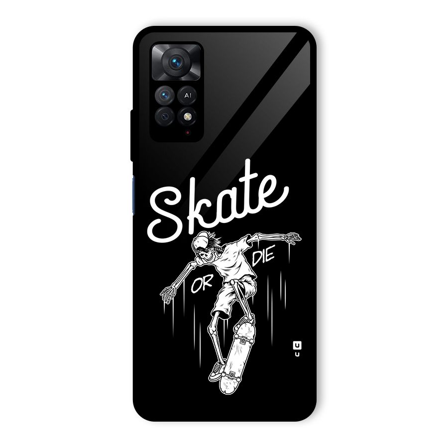 Skate Or Die Glass Back Case for Redmi Note 11 Pro