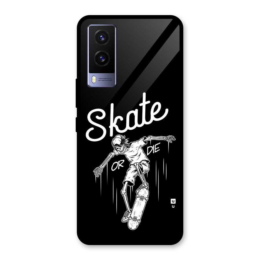 Skate Or Die Glass Back Case for Vivo V21e 5G