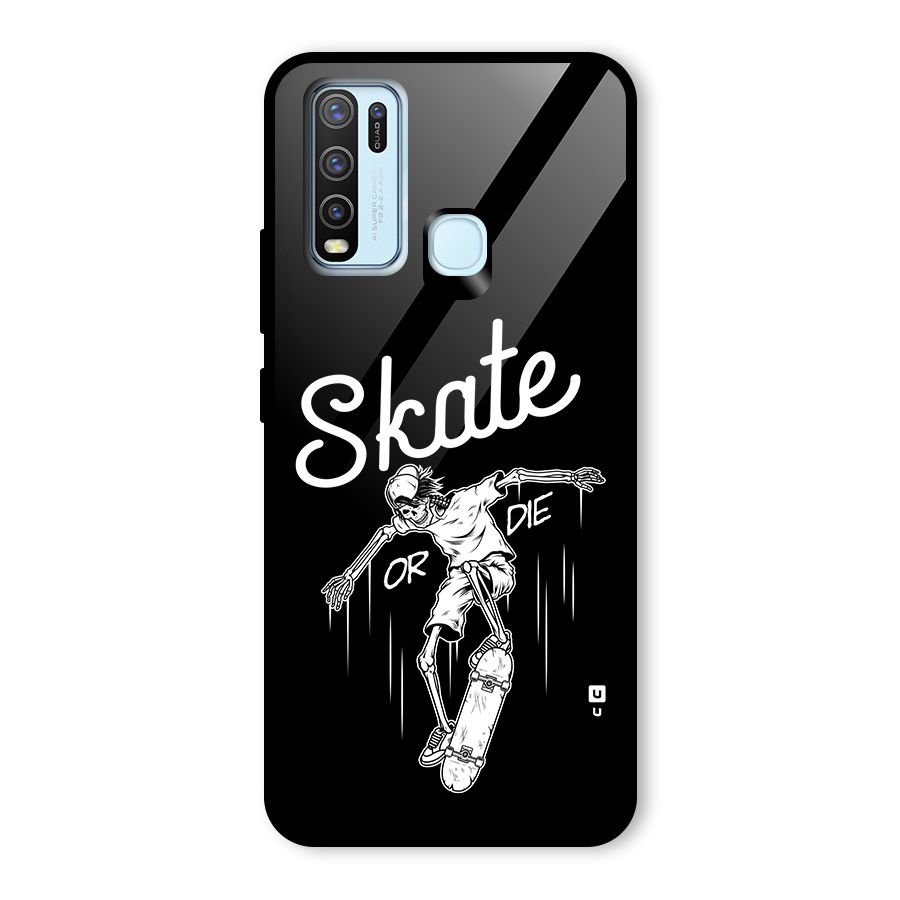 Skate Or Die Glass Back Case for Vivo Y30