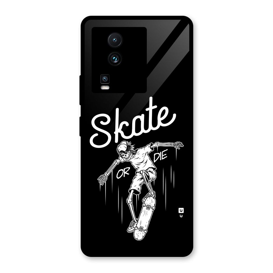 Skate Or Die Glass Back Case for Vivo iQOO Neo 7 Pro