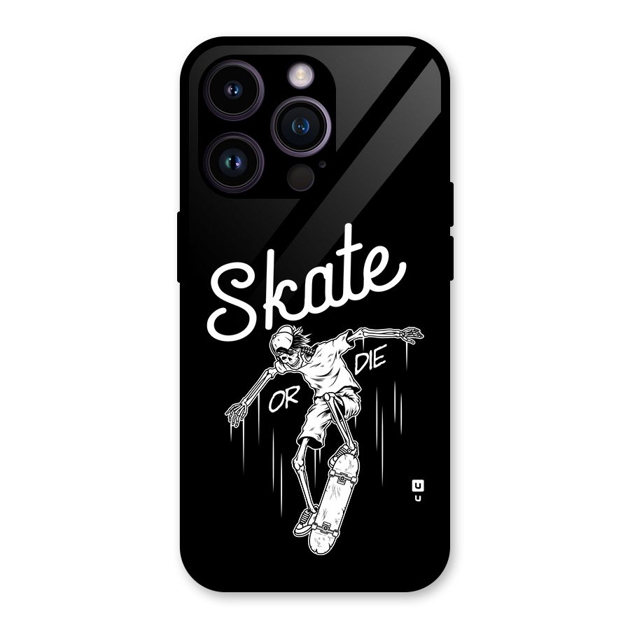 Skate Or Die Glass Back Case for iPhone 14 Pro
