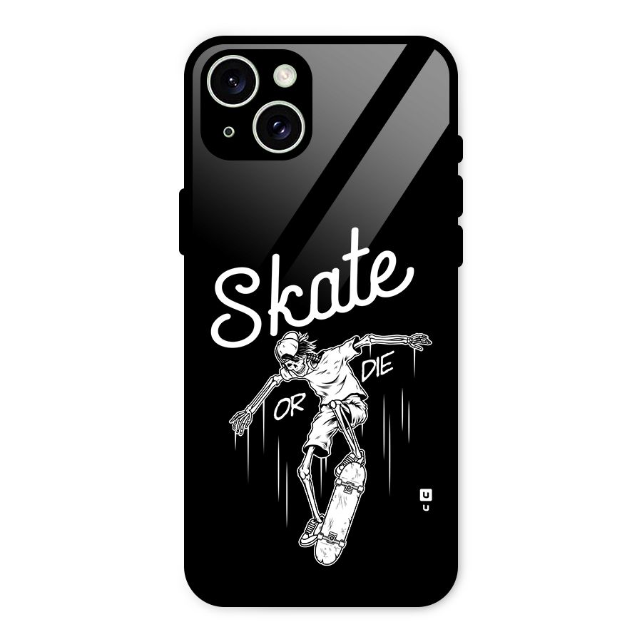 Skate Or Die Glass Back Case for iPhone 15 Plus