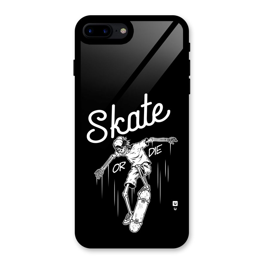 Skate Or Die Glass Back Case for iPhone 7 Plus