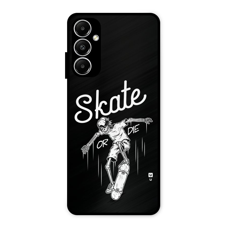 Skate Or Die Metal Back Case for Galaxy A05s