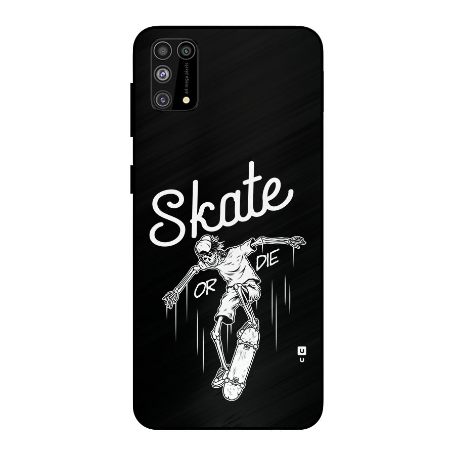 Skate Or Die Metal Back Case for Galaxy F41