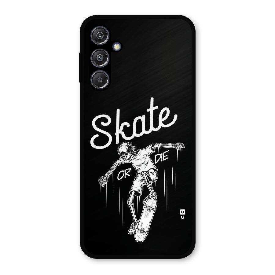 Skate Or Die Metal Back Case for Galaxy M34 5G