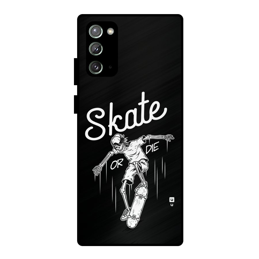 Skate Or Die Metal Back Case for Galaxy Note 20