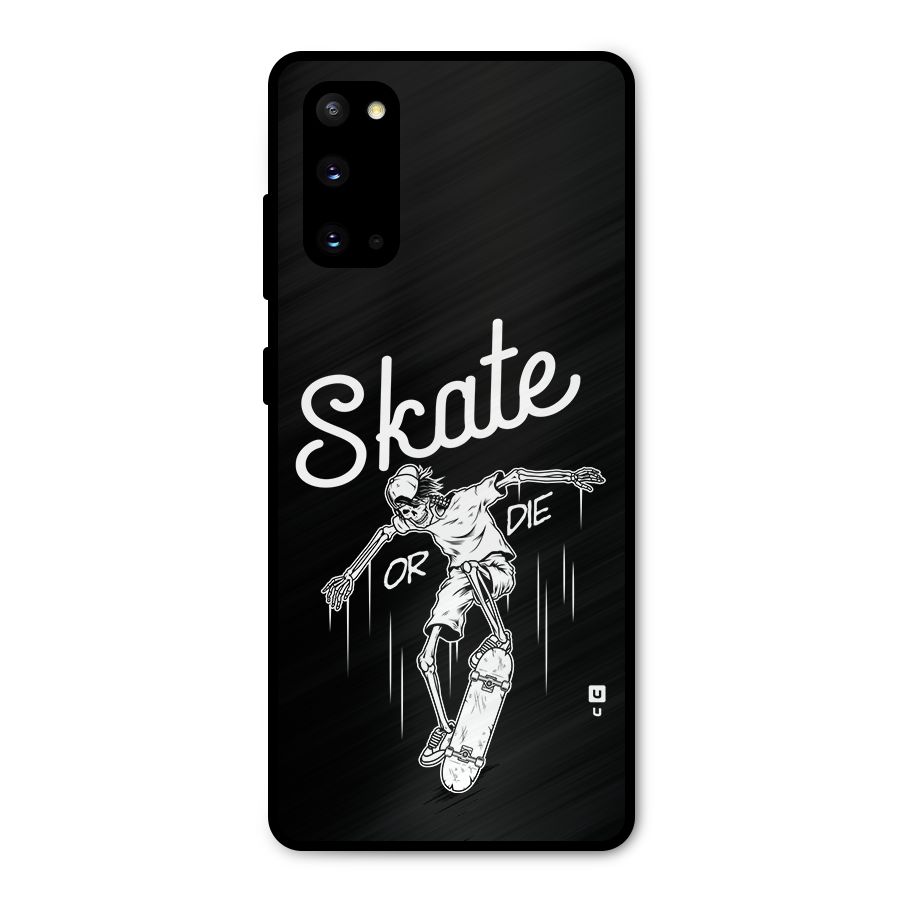 Skate Or Die Metal Back Case for Galaxy S20
