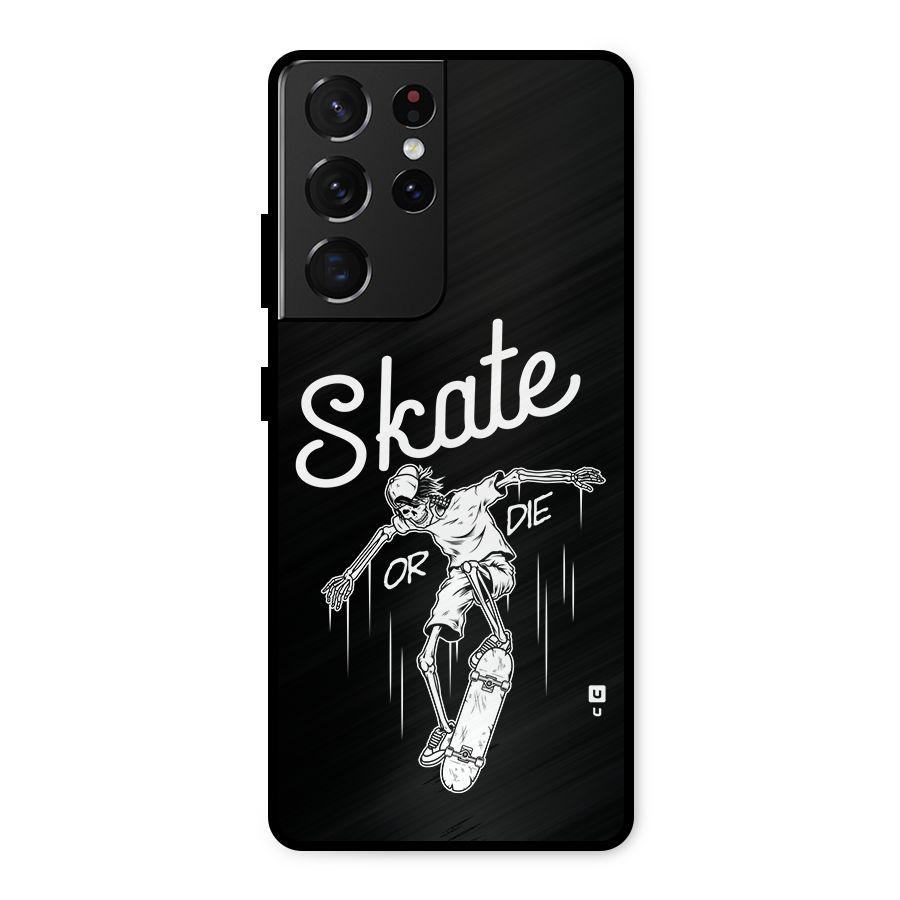 Skate Or Die Metal Back Case for Galaxy S21 Ultra 5G