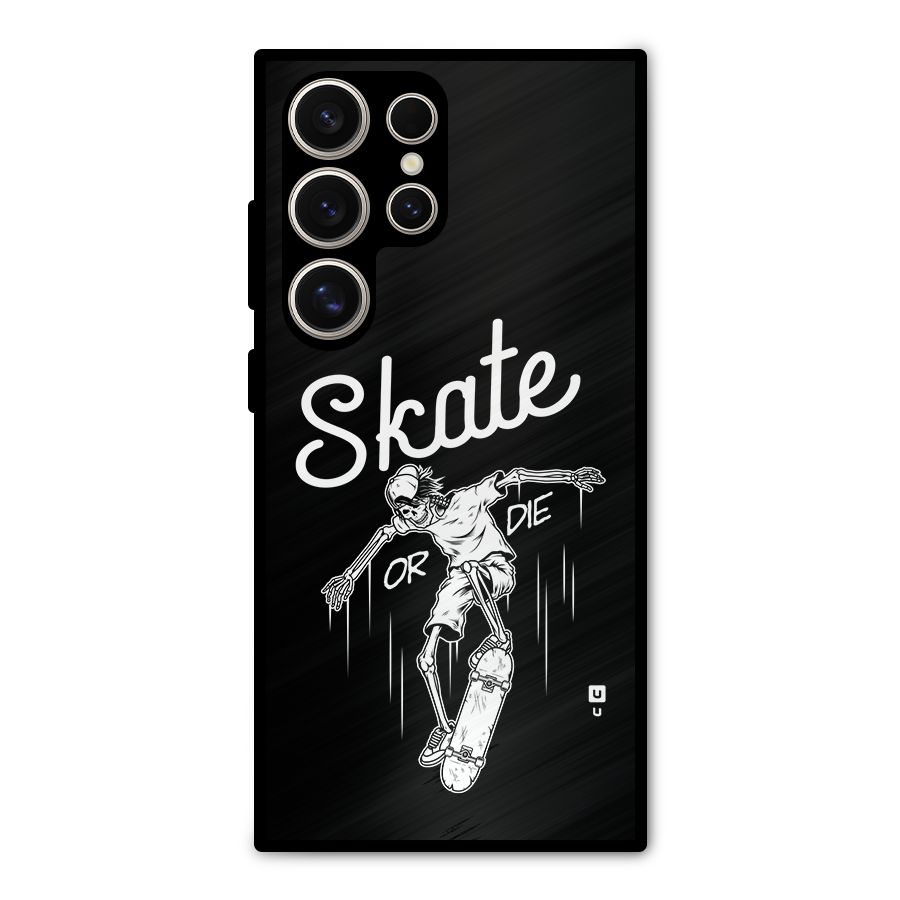 Skate Or Die Metal Back Case for Galaxy S24 Ultra
