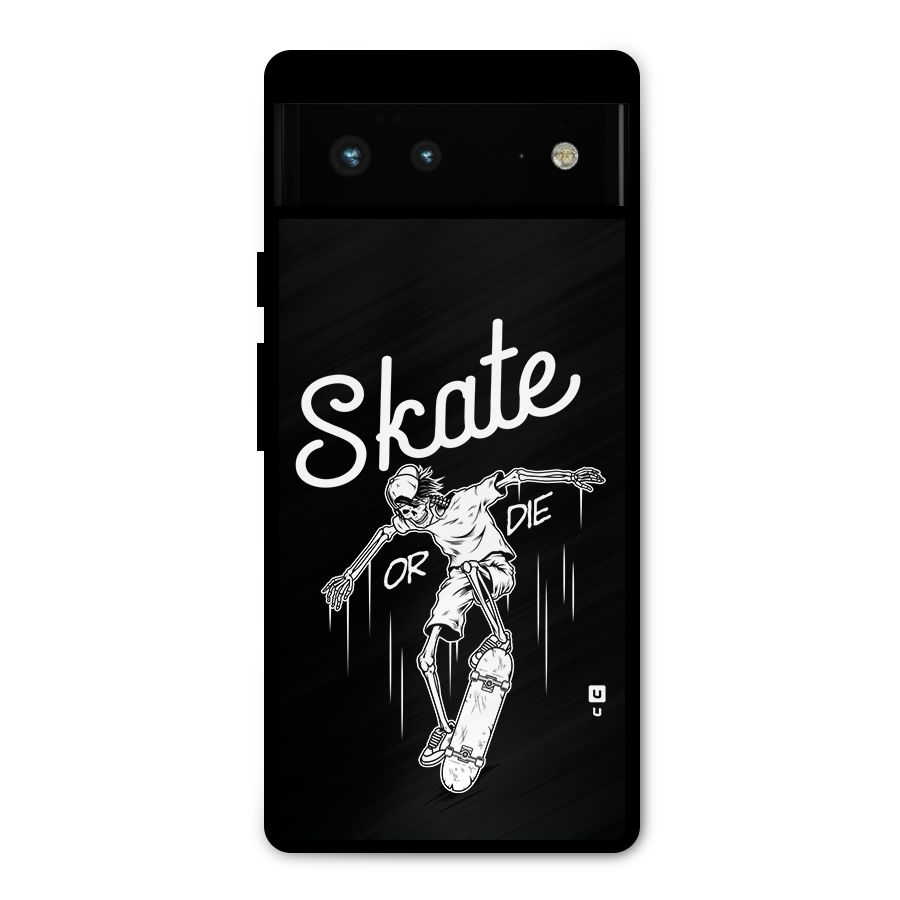 Skate Or Die Metal Back Case for Google Pixel 6