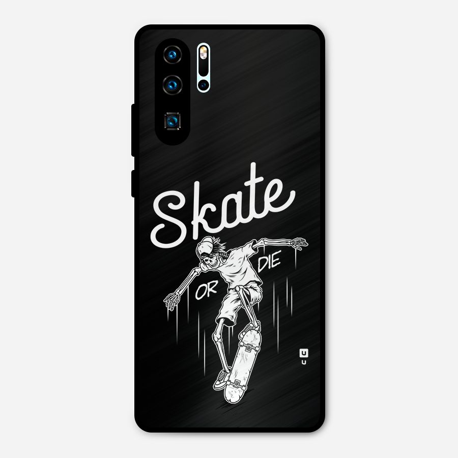 Skate Or Die Metal Back Case for Huawei P30 Pro