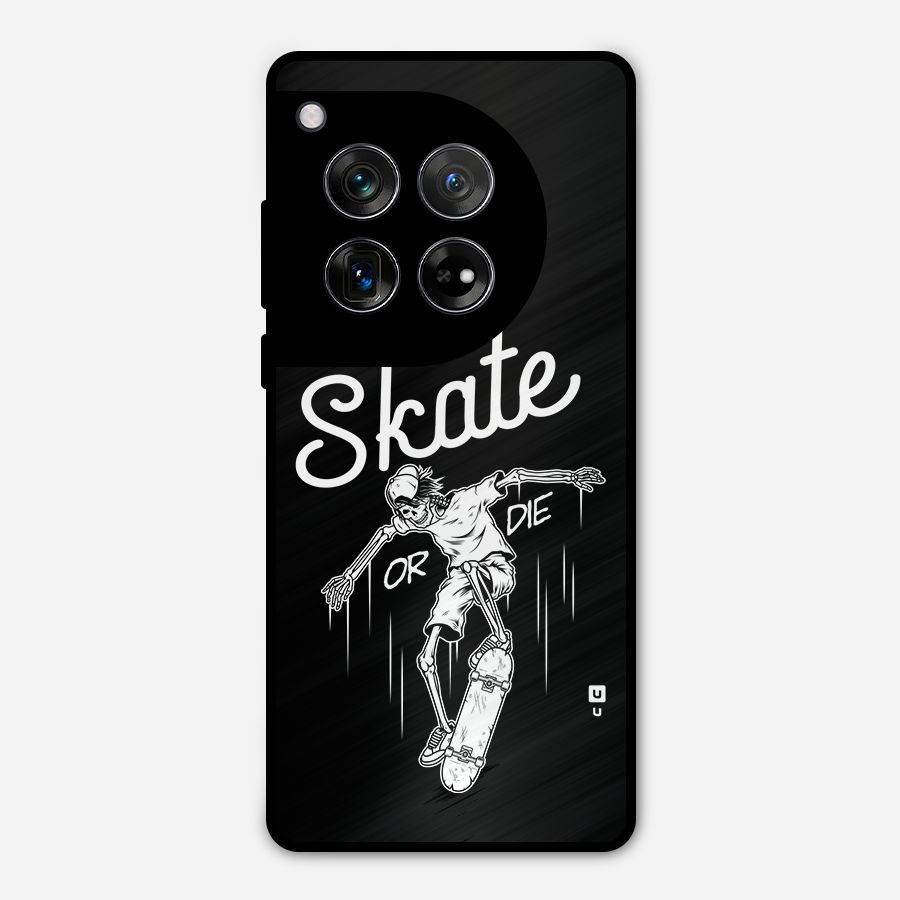 Skate Or Die Metal Back Case for OnePlus 12