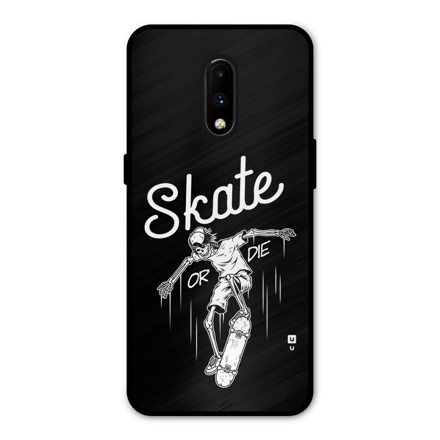 Skate Or Die Metal Back Case for OnePlus 7