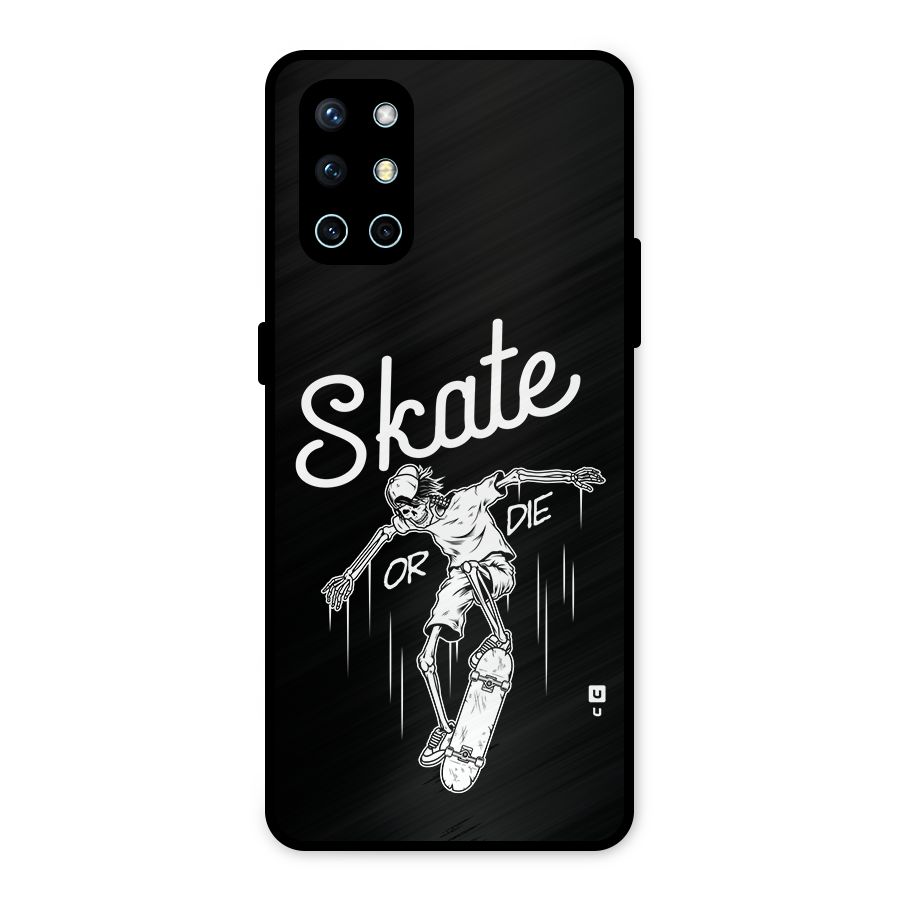 Skate Or Die Metal Back Case for OnePlus 9R