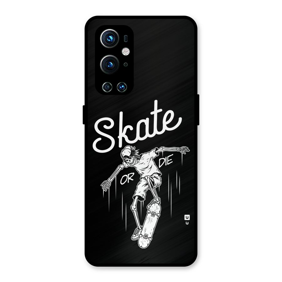 Skate Or Die Metal Back Case for OnePlus 9 Pro