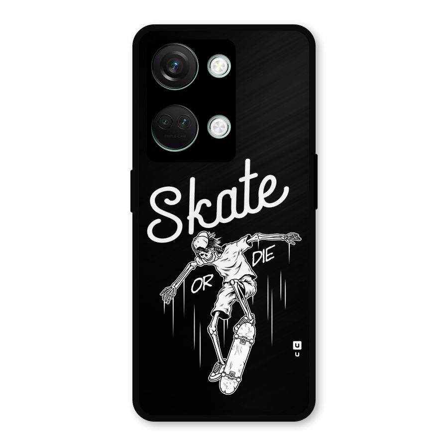 Skate Or Die Metal Back Case for OnePlus Nord 3