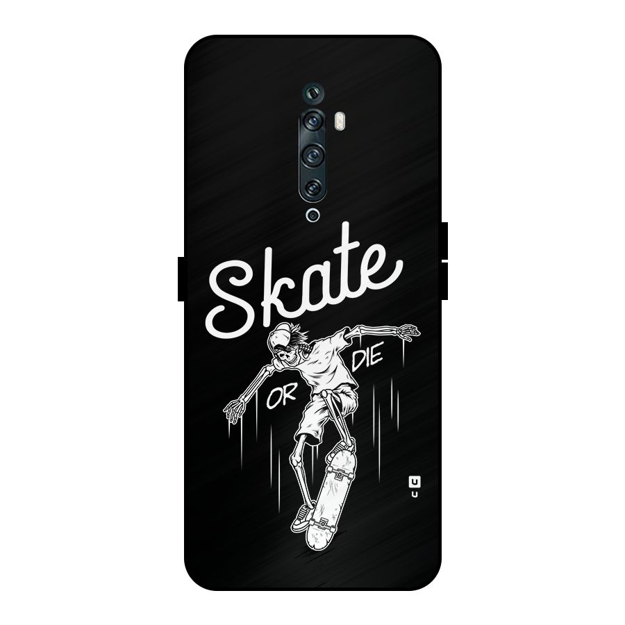 Skate Or Die Metal Back Case for Oppo Reno2 Z
