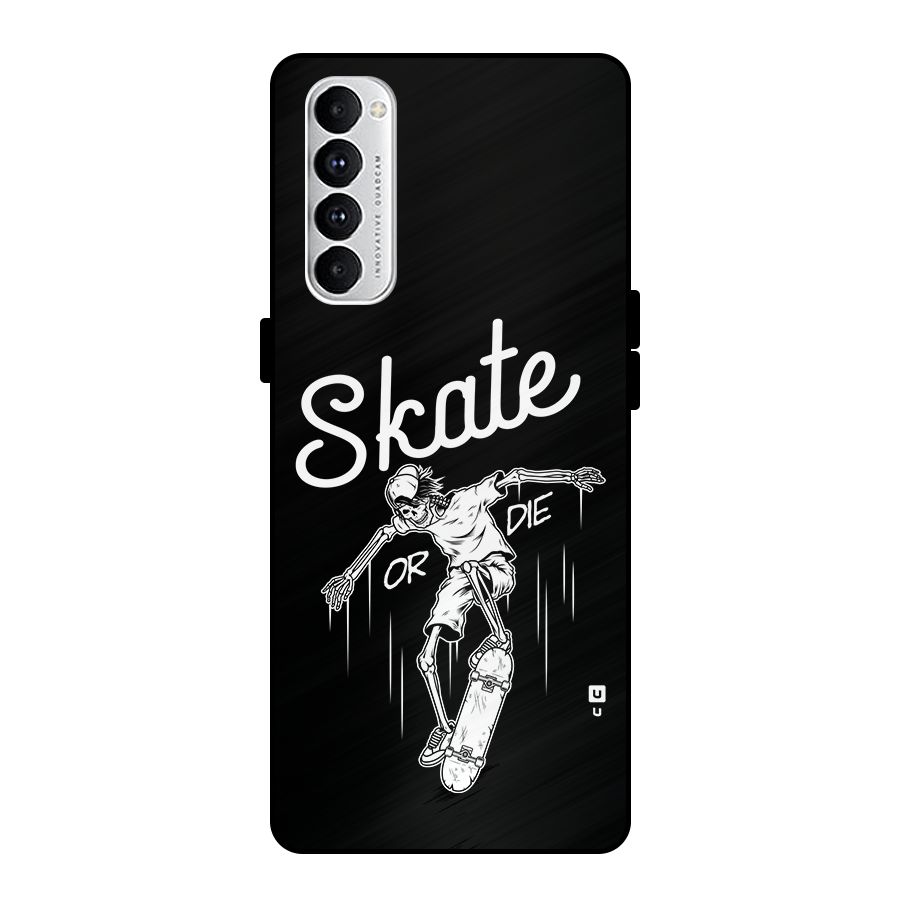 Skate Or Die Metal Back Case for Oppo Reno4 Pro