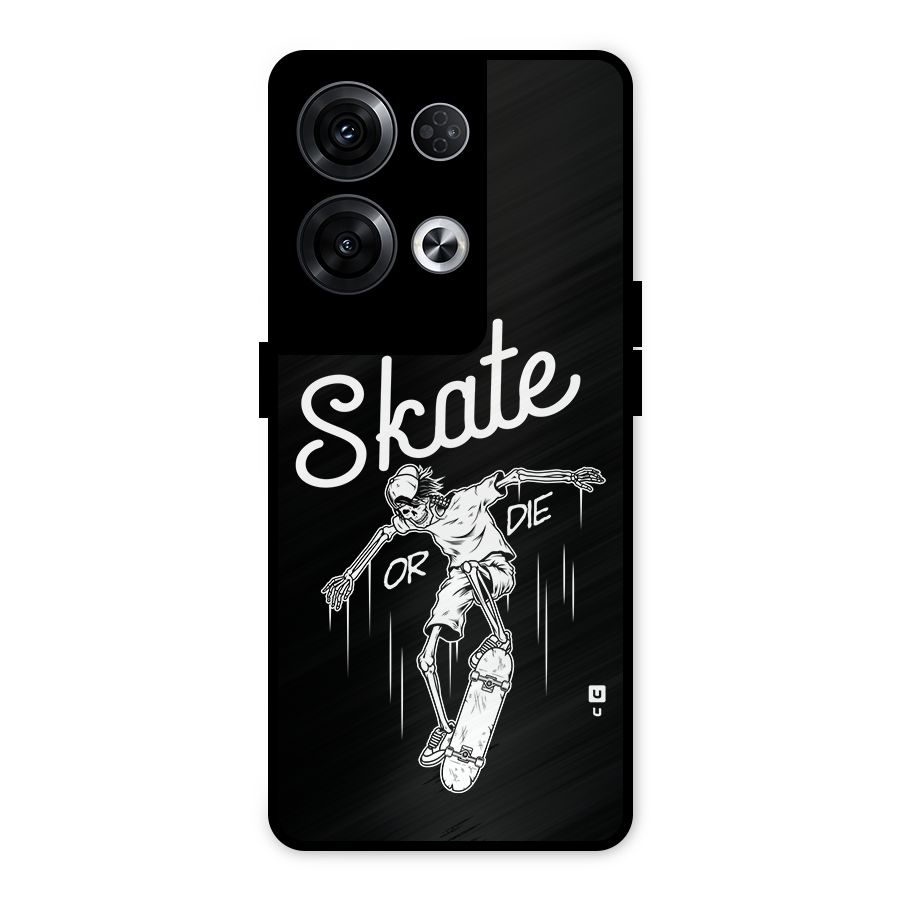 Skate Or Die Metal Back Case for Oppo Reno8 Pro 5G